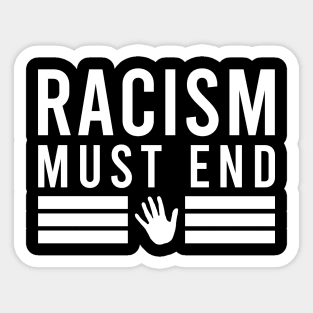 Racism must end Sticker